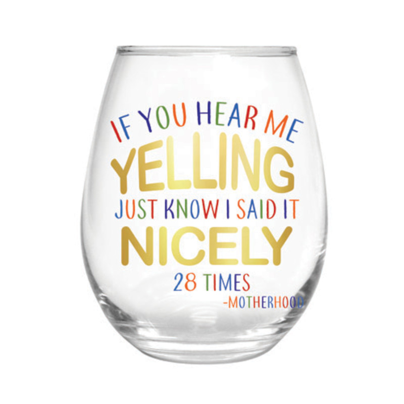 Motherhood Stemless Wine Glass IF YOU HEAR ME YELLING - Same Day Delivery