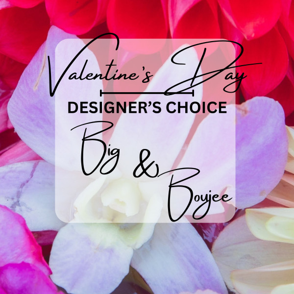 Valentine's Day Big & Boujee Bouquet Designer's Choice