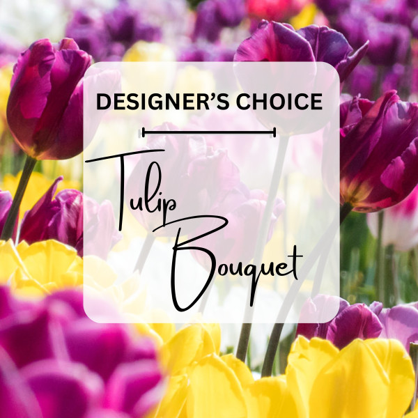 Designers Choice Tulip Bouquet